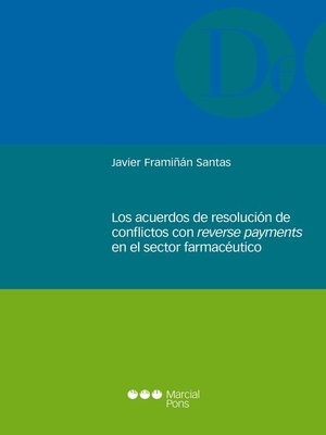 cover image of Los acuerdos de resolución de conflictos con reverse payments en el sector farmaceútico